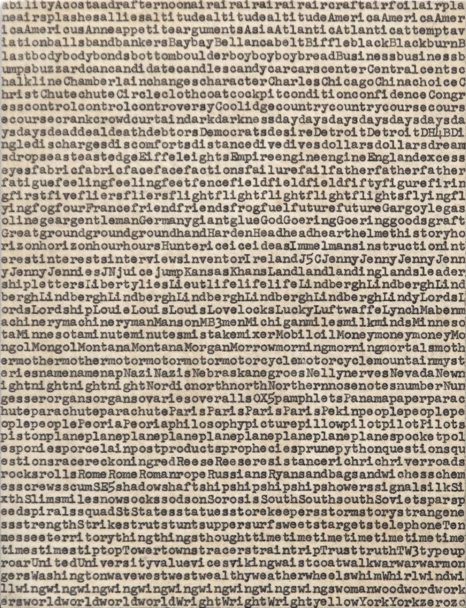 Carl Andre is an American artist who helped pioneer minimalist sculpture and was the husband of famed and celebrated artist Ana Mendieta. This is a classic text piece from the early 1960s and is typical of his poems which are composed by selecting individual words from source texts, and then ordering them on the page according to simple and self-evident criteria, which, in this case, is by alphabetical listing. Aviator Charles Lindbergh deep fascinated Carl Andre whom he returned to as a source for his poetry. This work with its structured repetition like his famed sculptures reflect the minimalism and post-minimalism emerging in the 1960s and the 1970s including fellow concrete poet Christopher Knowles.